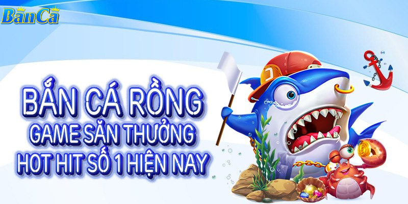 Bắn Cá Rồng